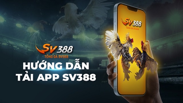 Hướng dẫn tải app SV388 cho điện thoại di động